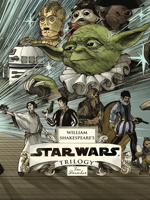 Title details for William Shakespeare's Star Wars Trilogy by Ian Doescher - Available